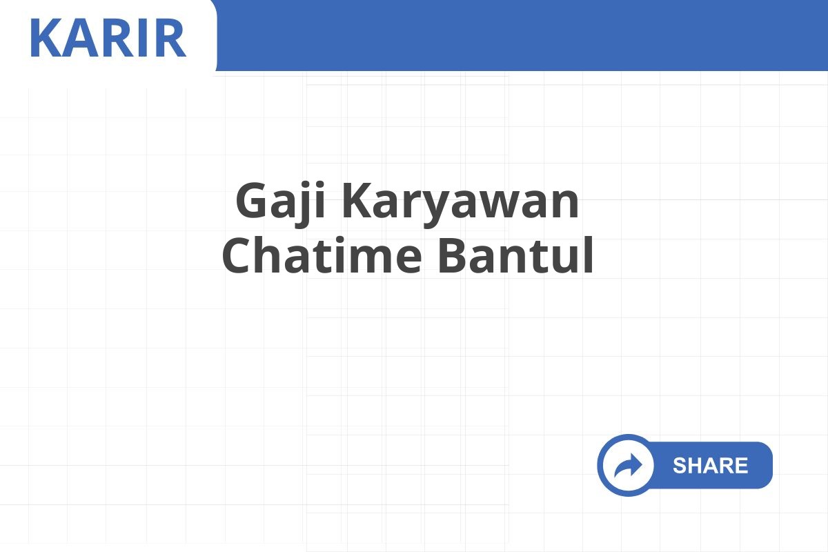 Gaji Karyawan Chatime Bantul