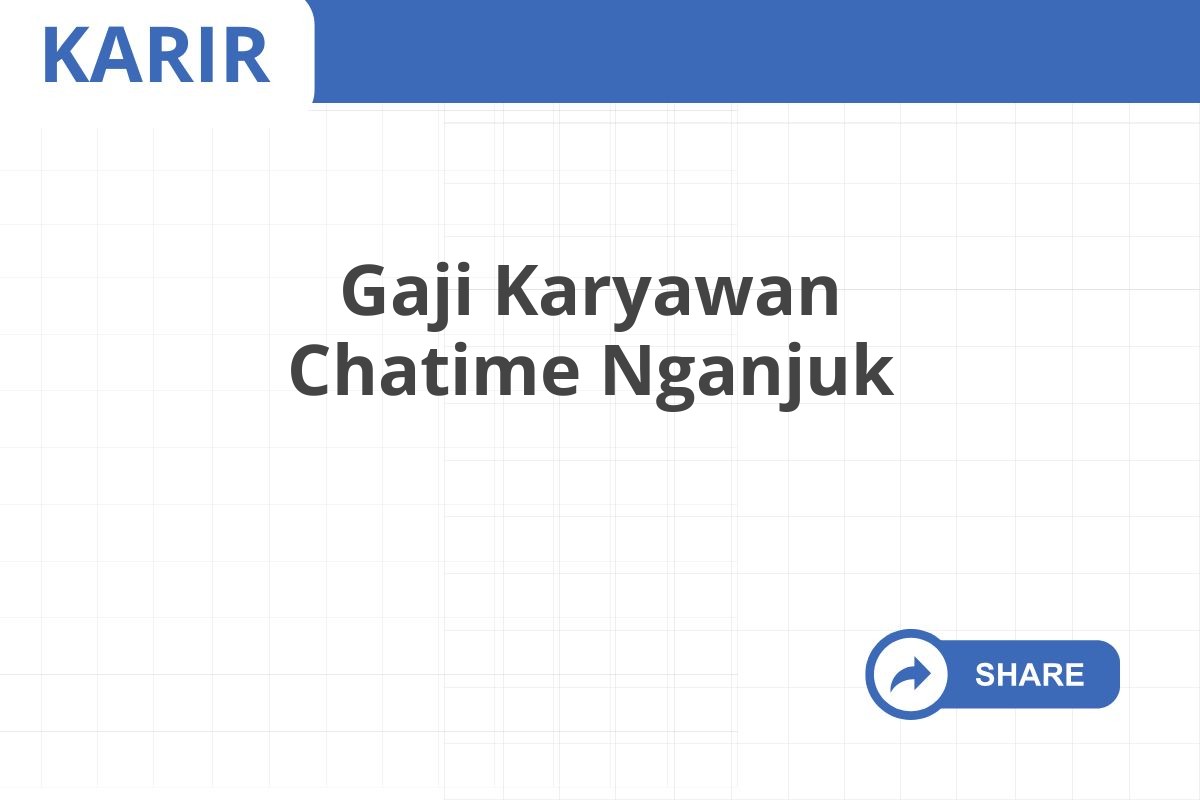 Gaji Karyawan Chatime Nganjuk