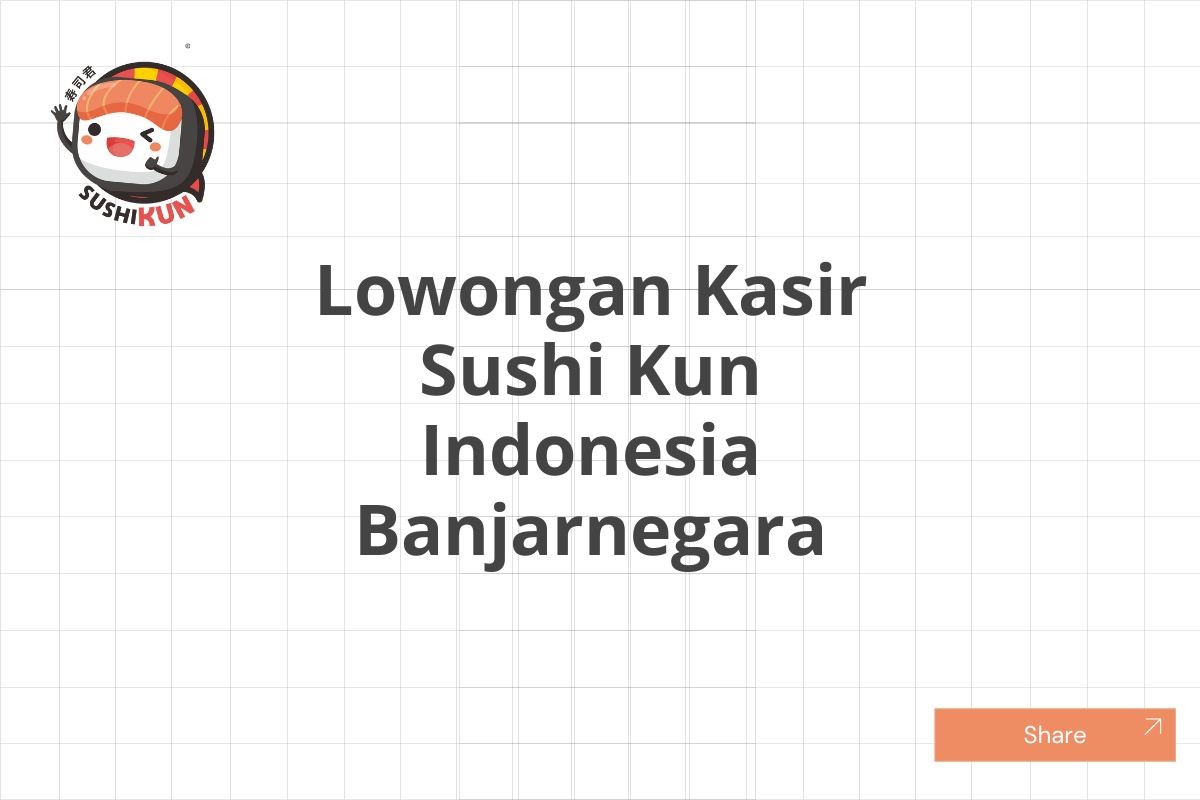 Lowongan Kasir Sushi Kun Indonesia Banjarnegara