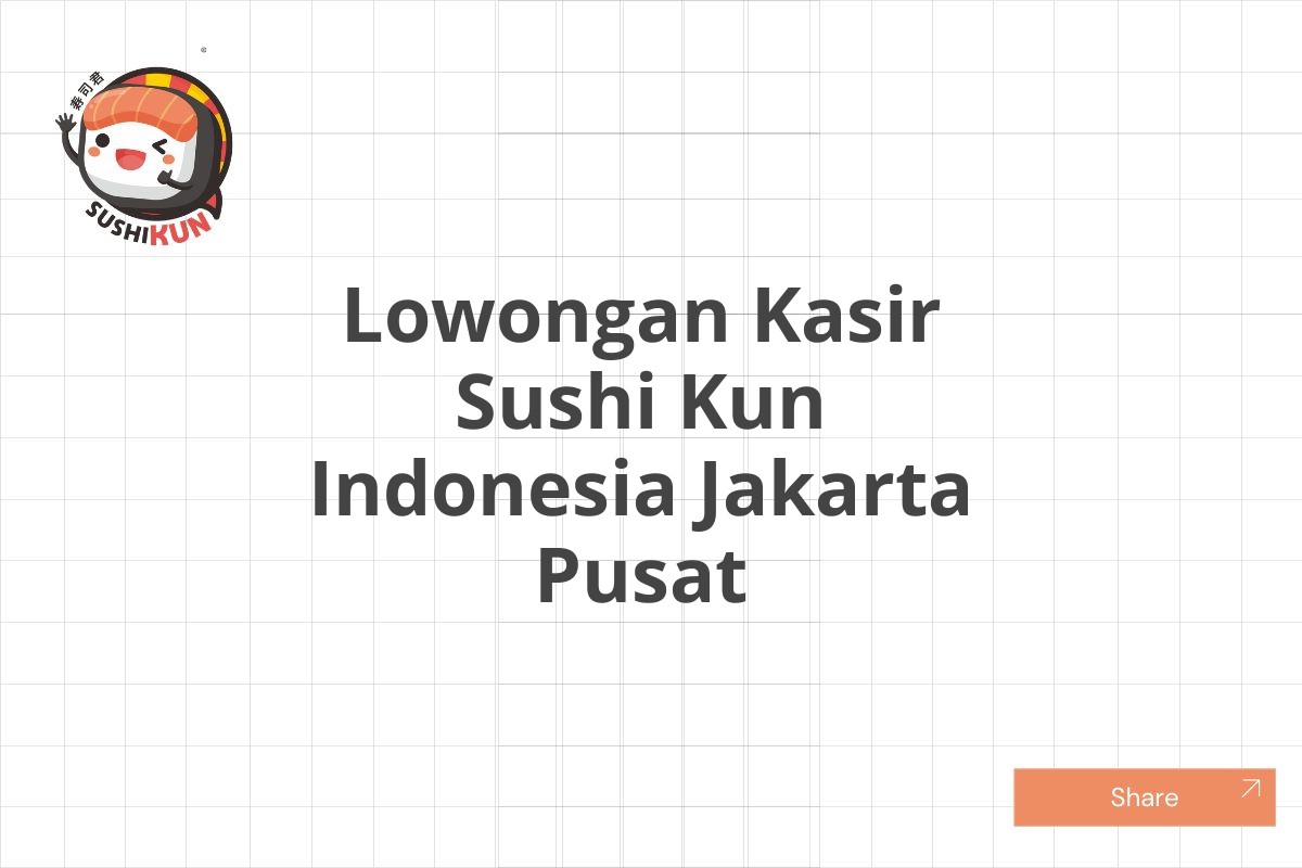 Lowongan Kasir Sushi Kun Indonesia Jakarta Pusat