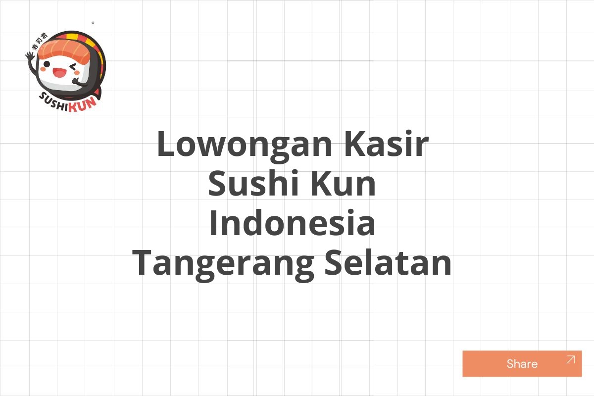 Lowongan Kasir Sushi Kun Indonesia Tangerang Selatan