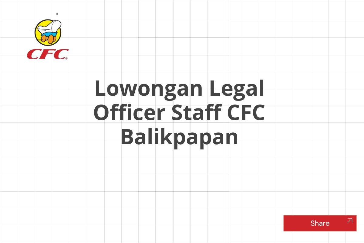 Lowongan Legal Officer Staff CFC Balikpapan