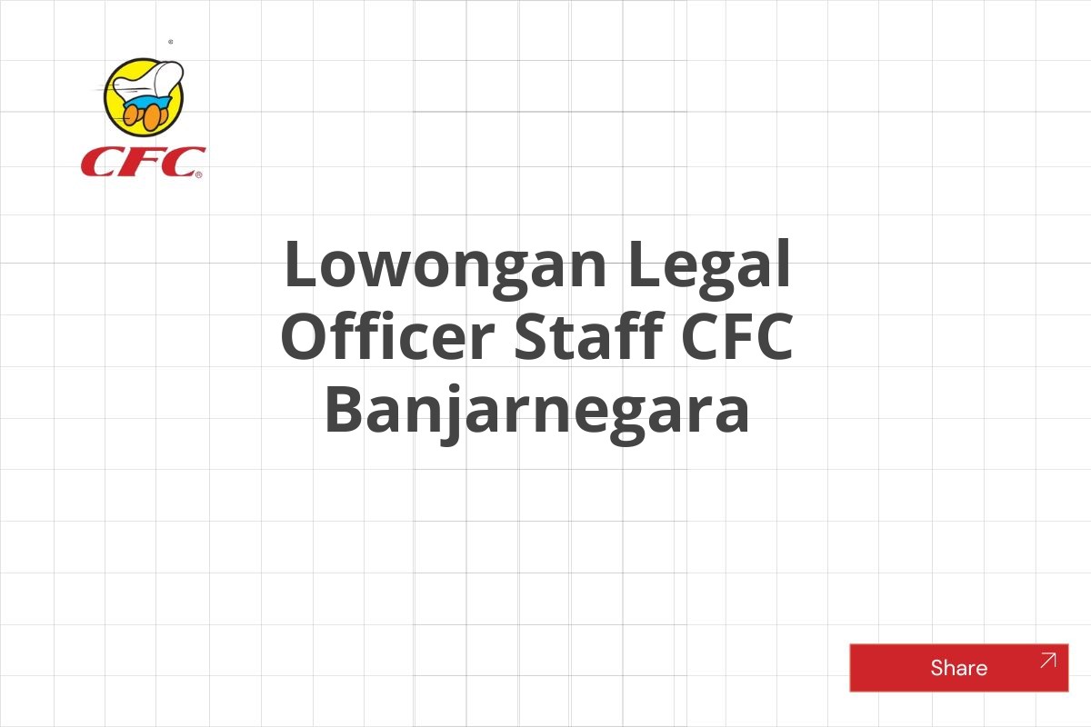 Lowongan Legal Officer Staff CFC Banjarnegara