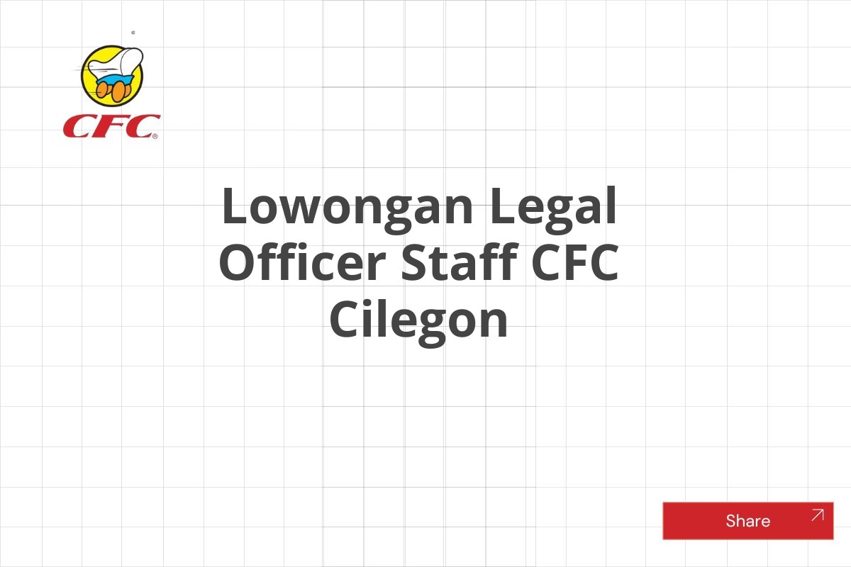 Lowongan Legal Officer Staff CFC Cilegon