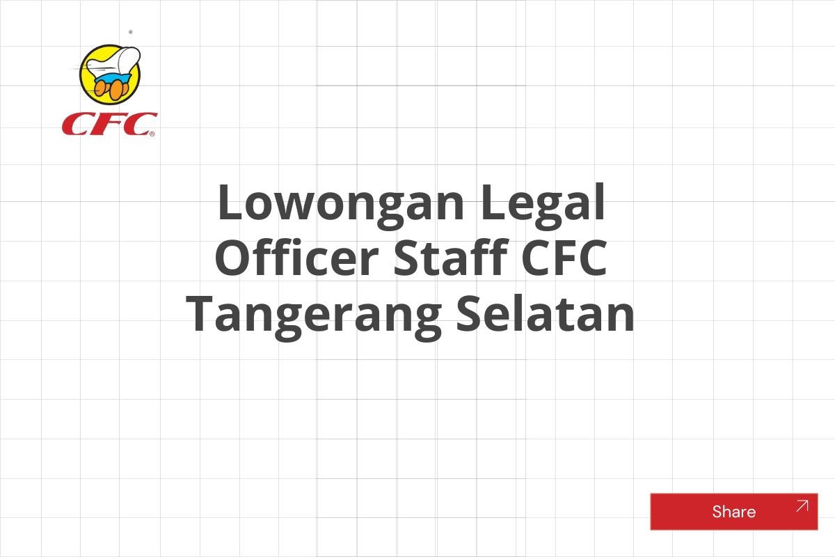 Lowongan Legal Officer Staff CFC Tangerang Selatan