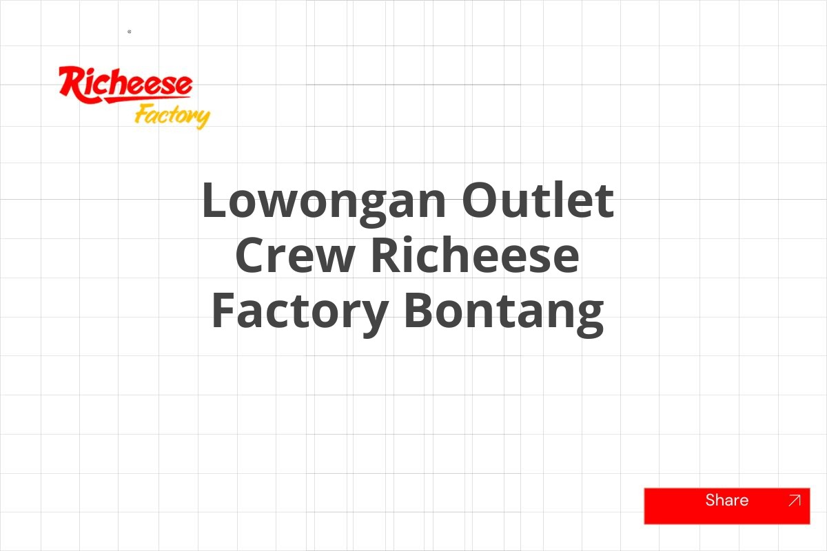 Lowongan Outlet Crew Richeese Factory Bontang