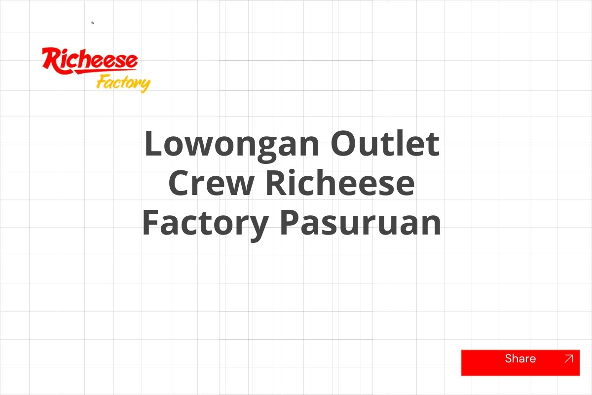 Lowongan Outlet Crew Richeese Factory Pasuruan