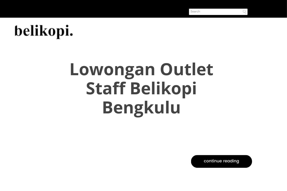 Lowongan Outlet Staff Belikopi Bengkulu