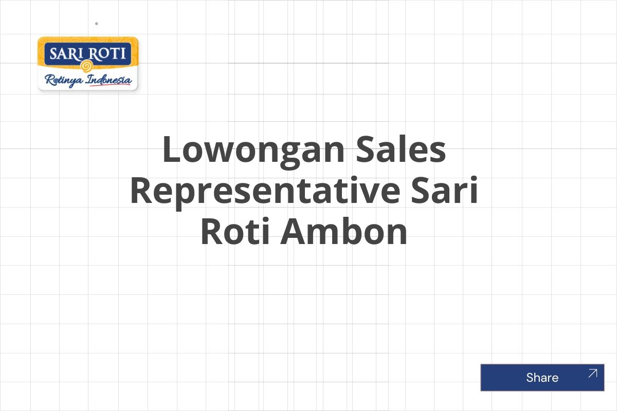 Lowongan Sales Representative Sari Roti Ambon