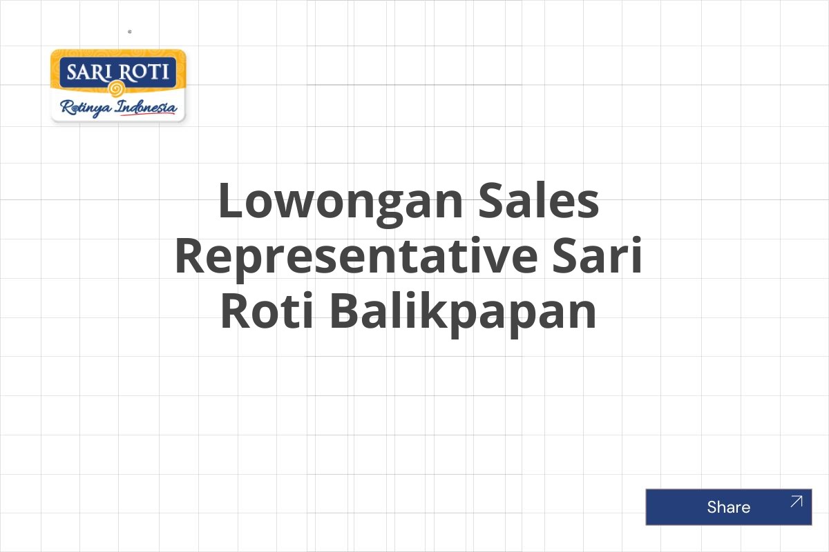 Lowongan Sales Representative Sari Roti Balikpapan