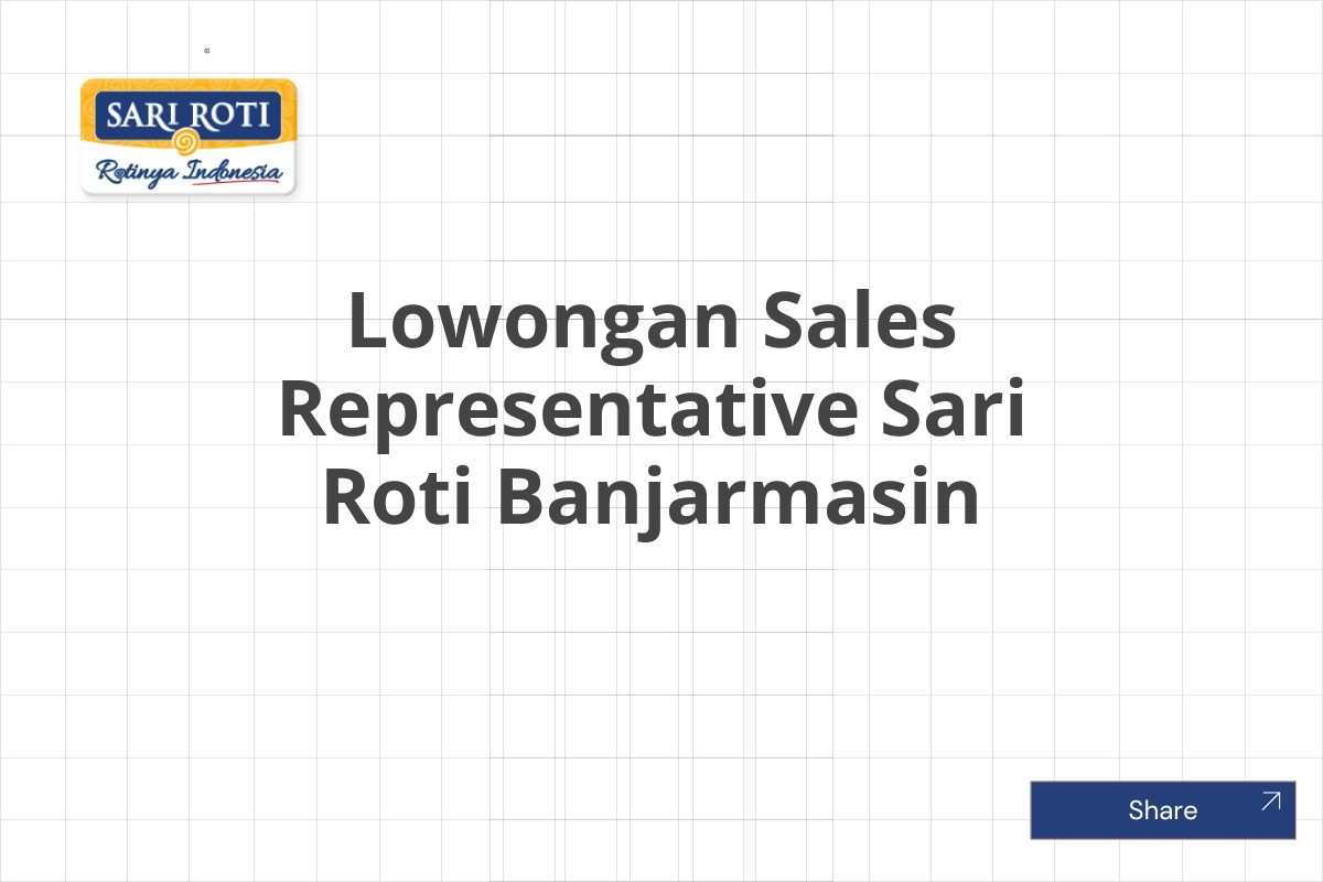 Lowongan Sales Representative Sari Roti Banjarmasin