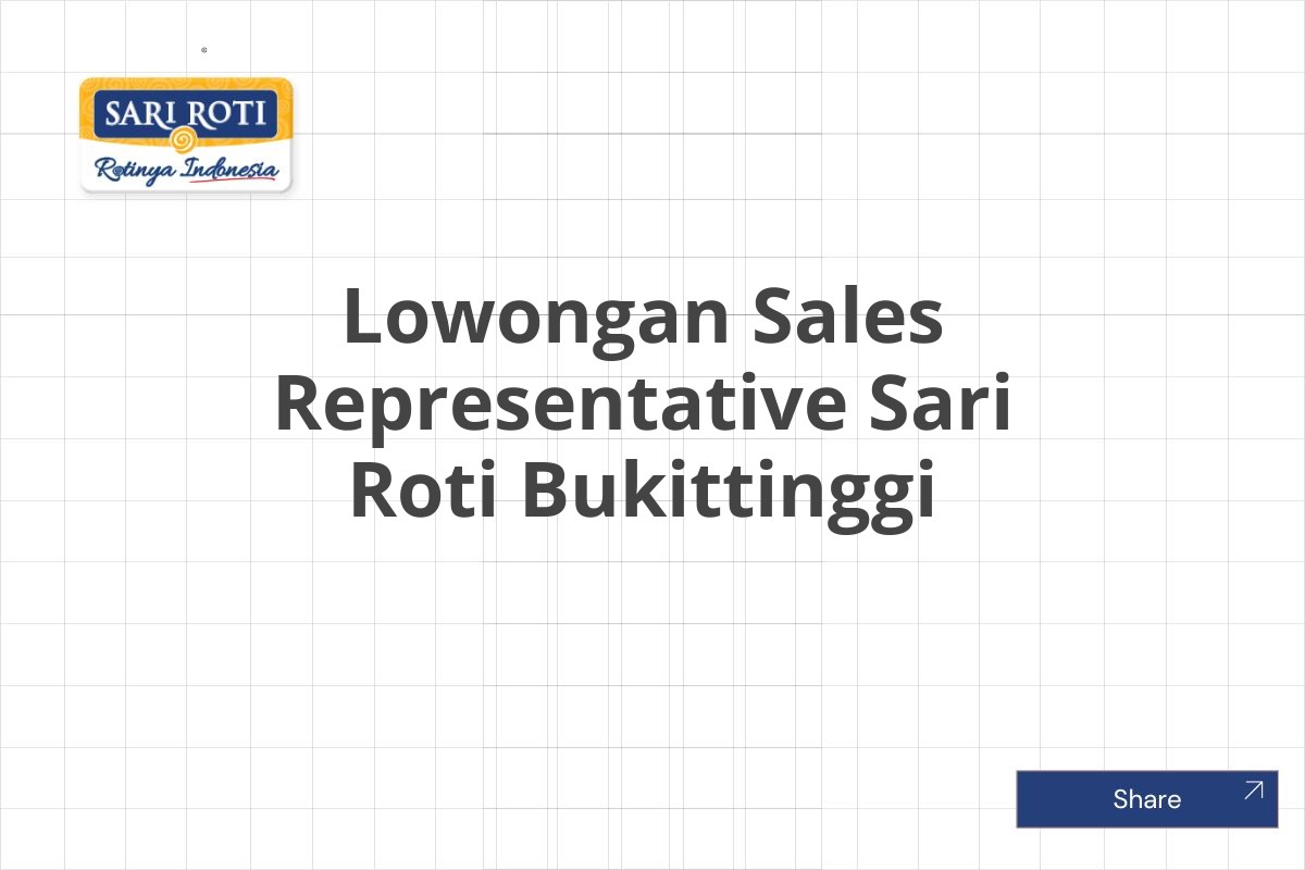 Lowongan Sales Representative Sari Roti Bukittinggi