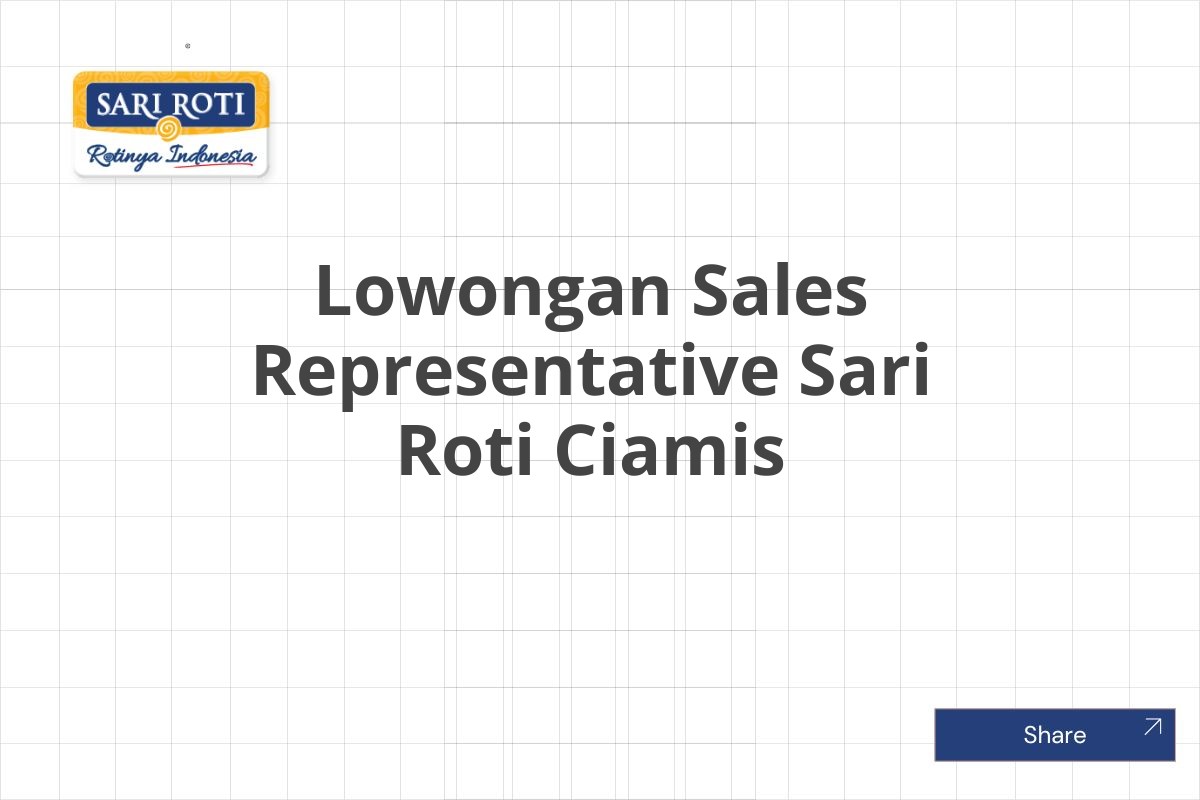 Lowongan Sales Representative Sari Roti Ciamis