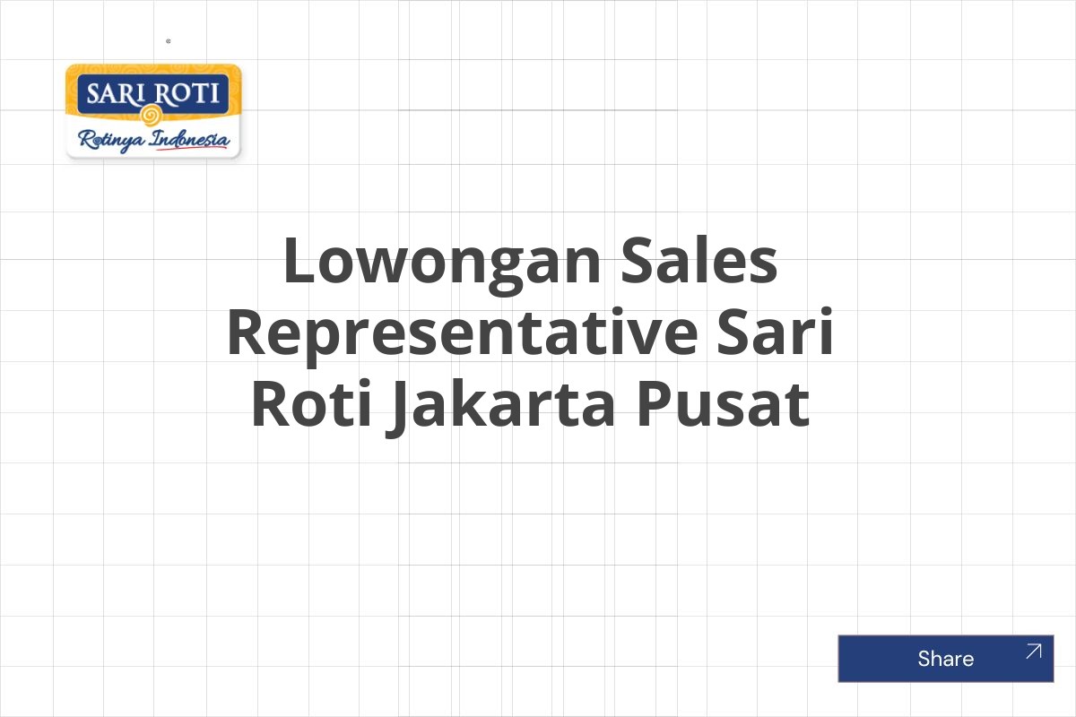 Lowongan Sales Representative Sari Roti Jakarta Pusat