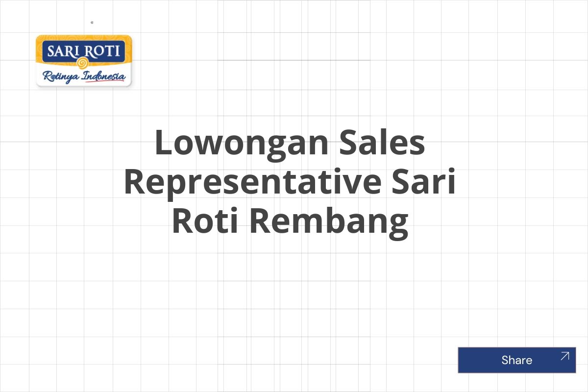 Lowongan Sales Representative Sari Roti Rembang