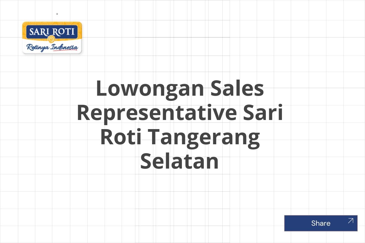 Lowongan Sales Representative Sari Roti Tangerang Selatan