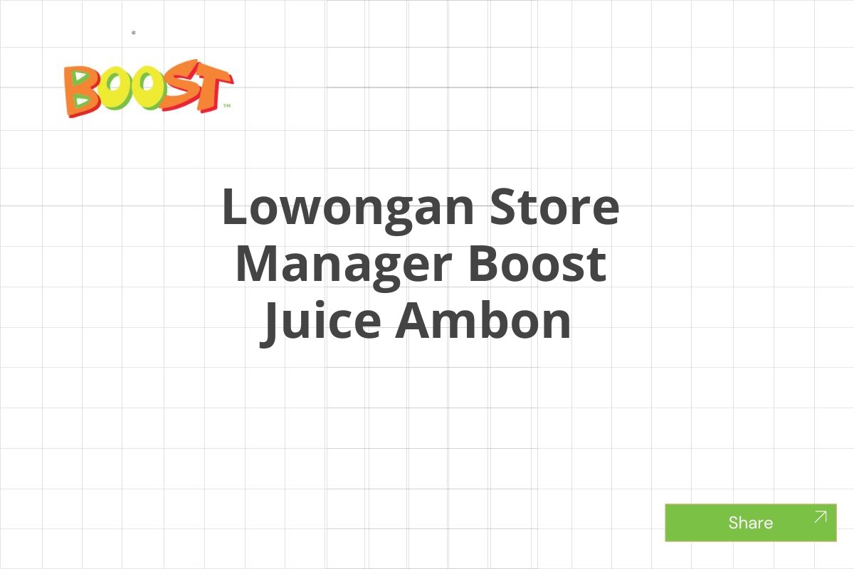 Lowongan Store Manager Boost Juice Ambon