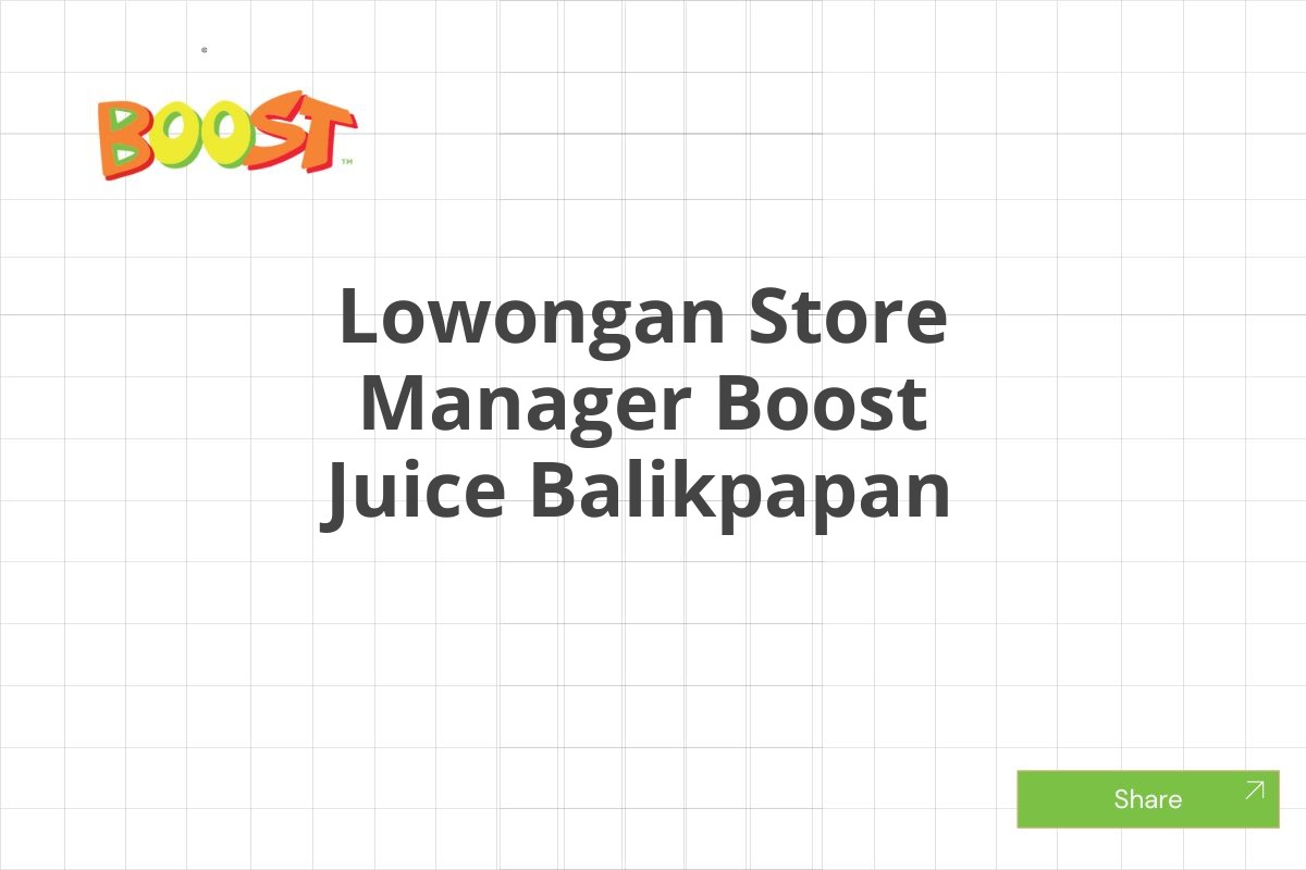 Lowongan Store Manager Boost Juice Balikpapan