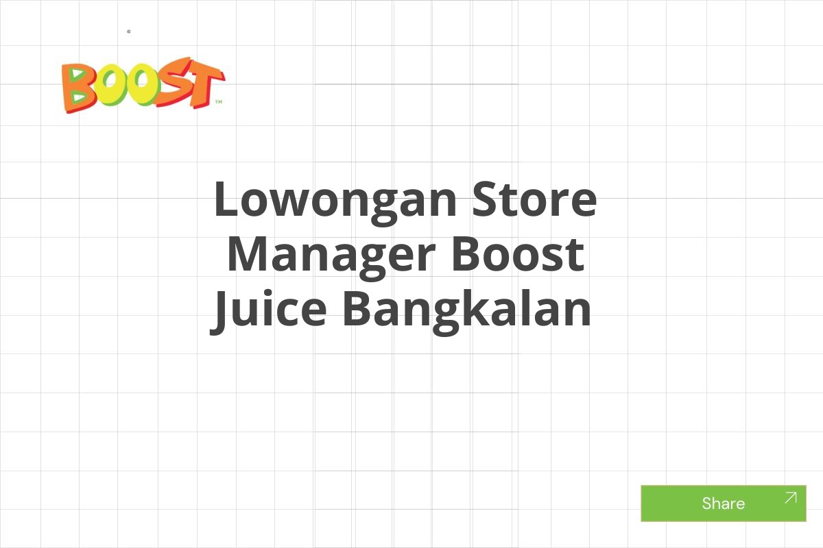 Lowongan Store Manager Boost Juice Bangkalan