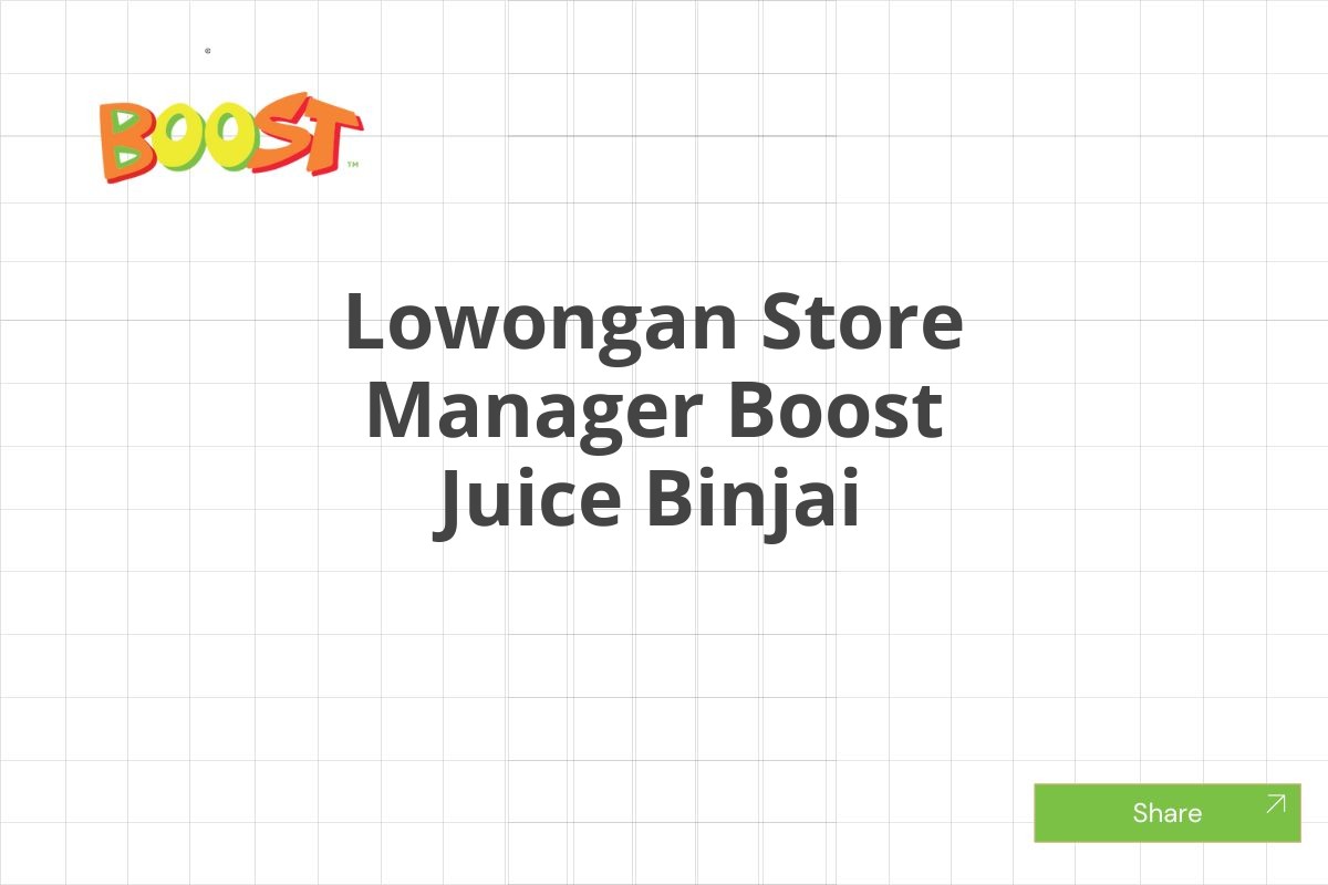 Lowongan Store Manager Boost Juice Binjai