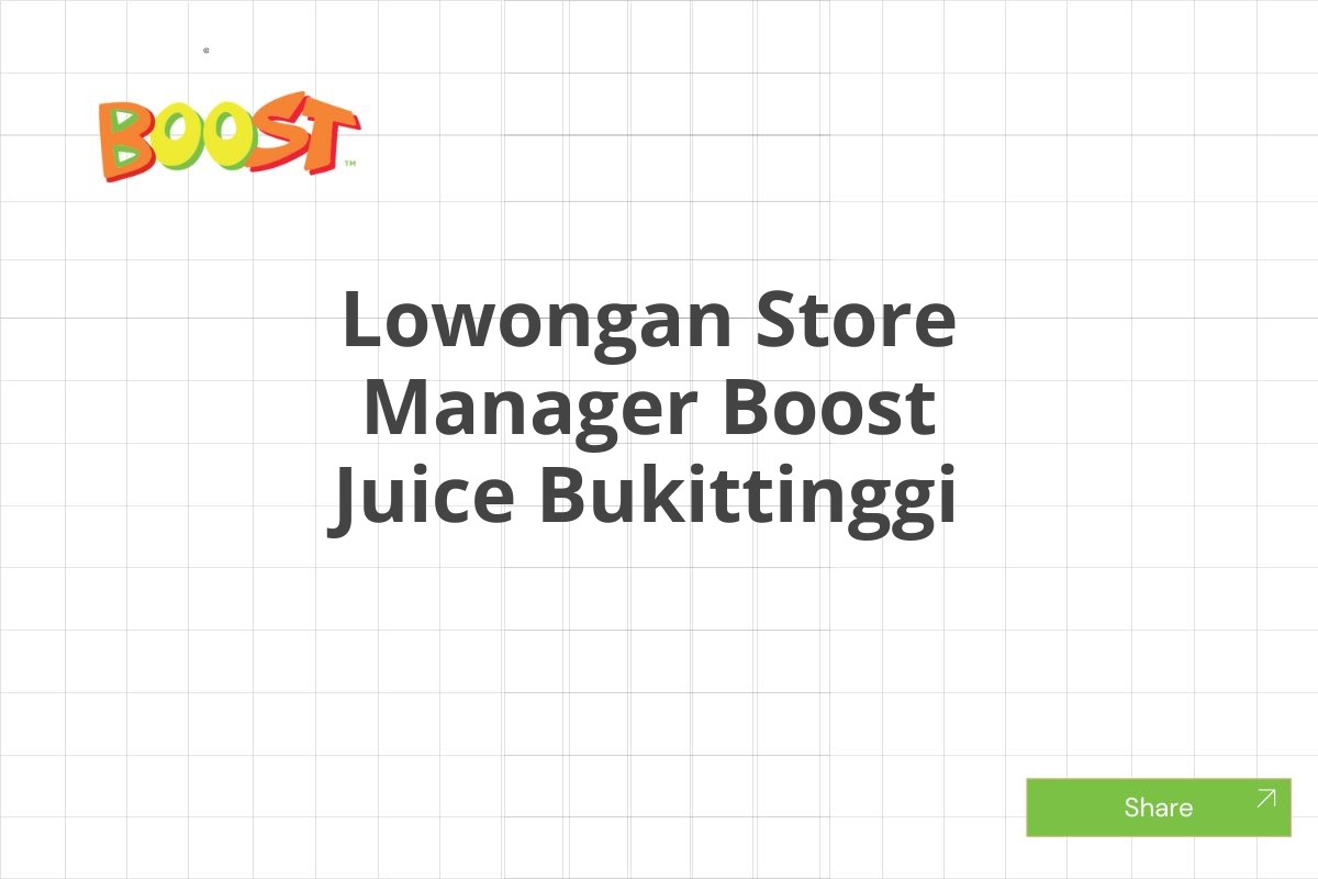 Lowongan Store Manager Boost Juice Bukittinggi