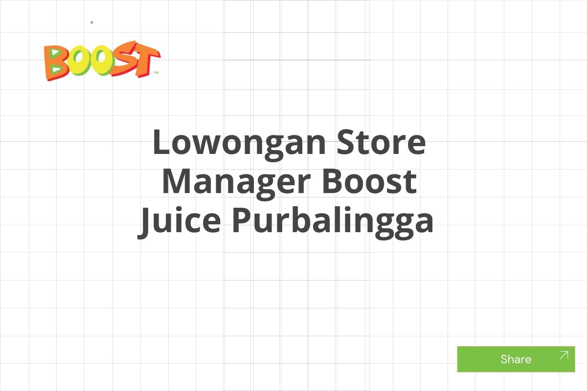 Lowongan Store Manager Boost Juice Purbalingga