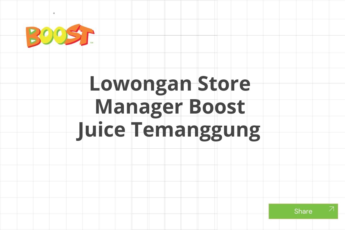 Lowongan Store Manager Boost Juice Temanggung