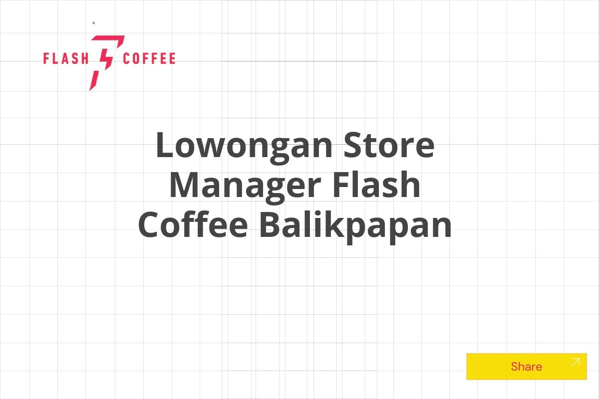 Lowongan Store Manager Flash Coffee Balikpapan