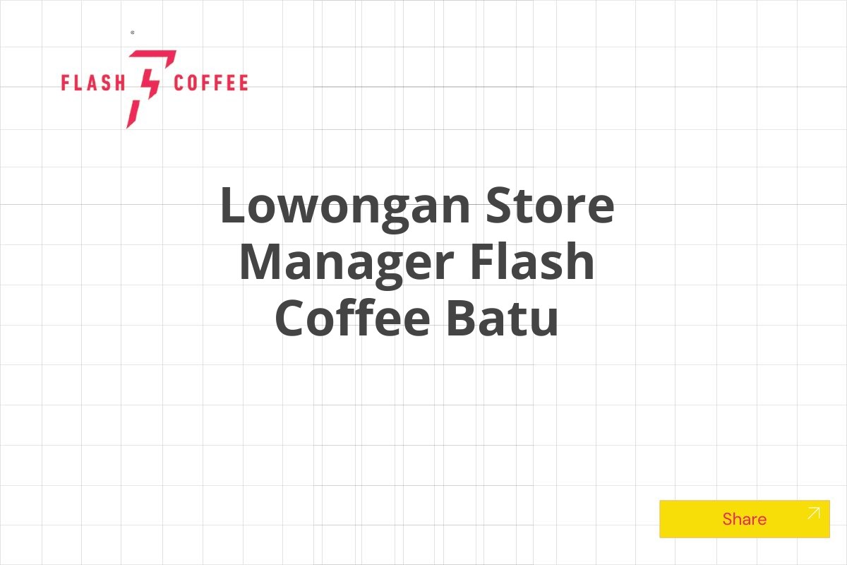 Lowongan Store Manager Flash Coffee Batu