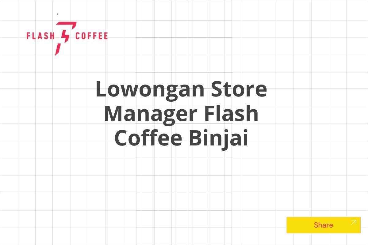 Lowongan Store Manager Flash Coffee Binjai