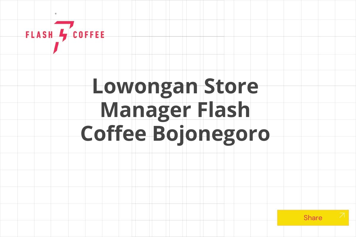 Lowongan Store Manager Flash Coffee Bojonegoro