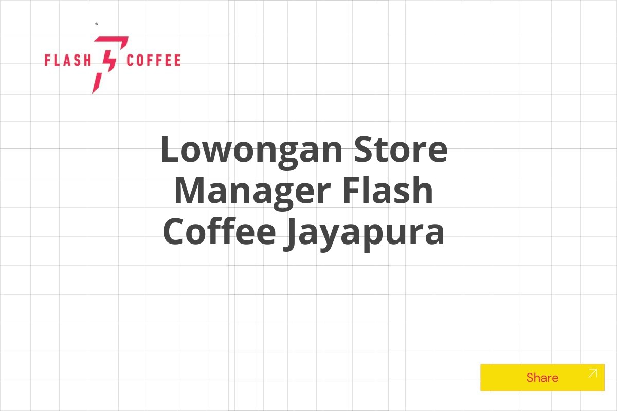 Lowongan Store Manager Flash Coffee Jayapura