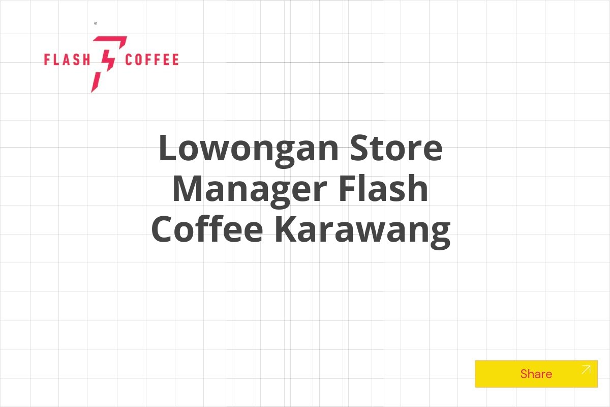 Lowongan Store Manager Flash Coffee Karawang