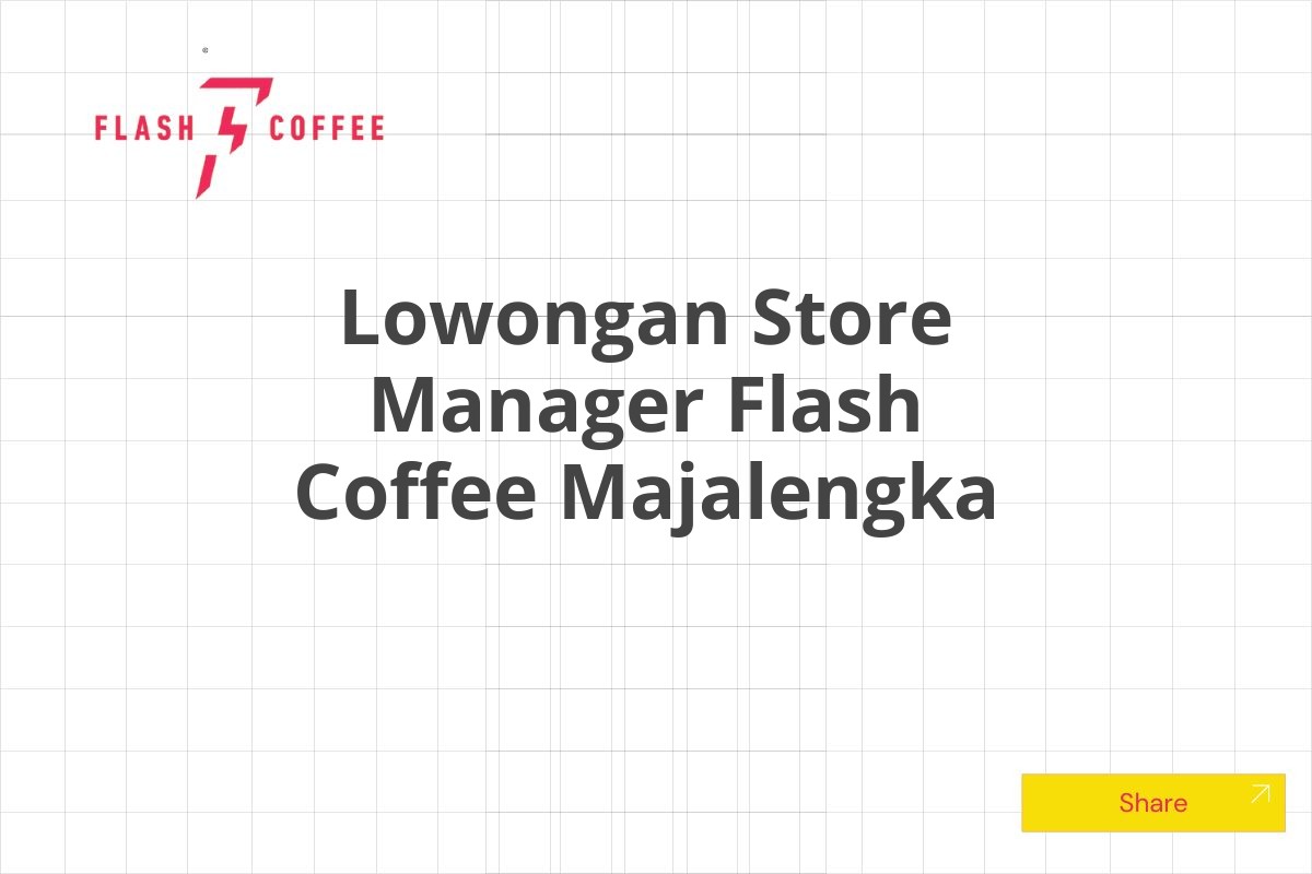 Lowongan Store Manager Flash Coffee Majalengka