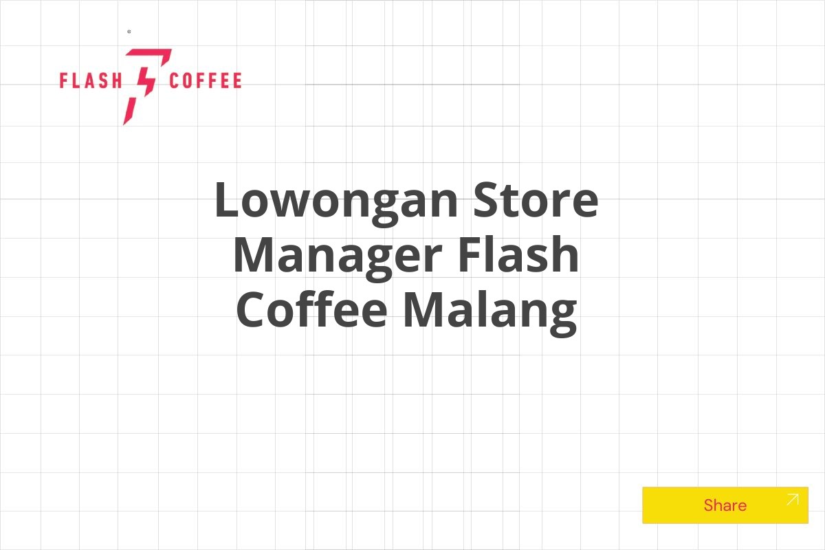 Lowongan Store Manager Flash Coffee Malang