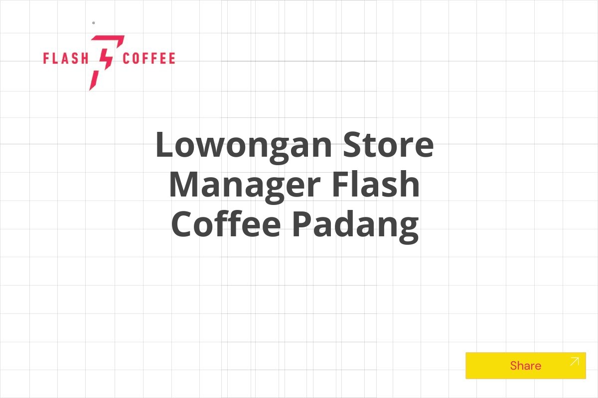 Lowongan Store Manager Flash Coffee Padang