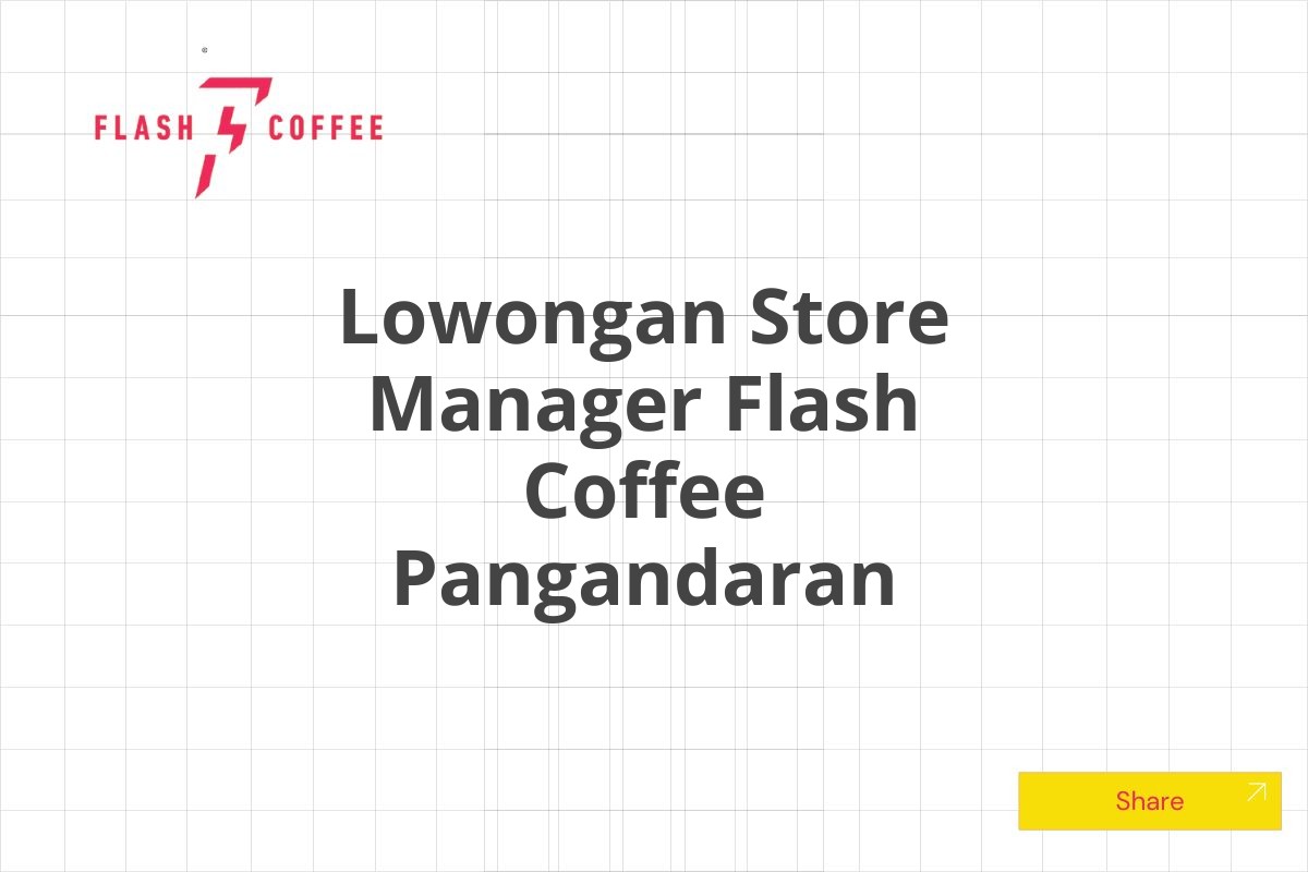 Lowongan Store Manager Flash Coffee Pangandaran