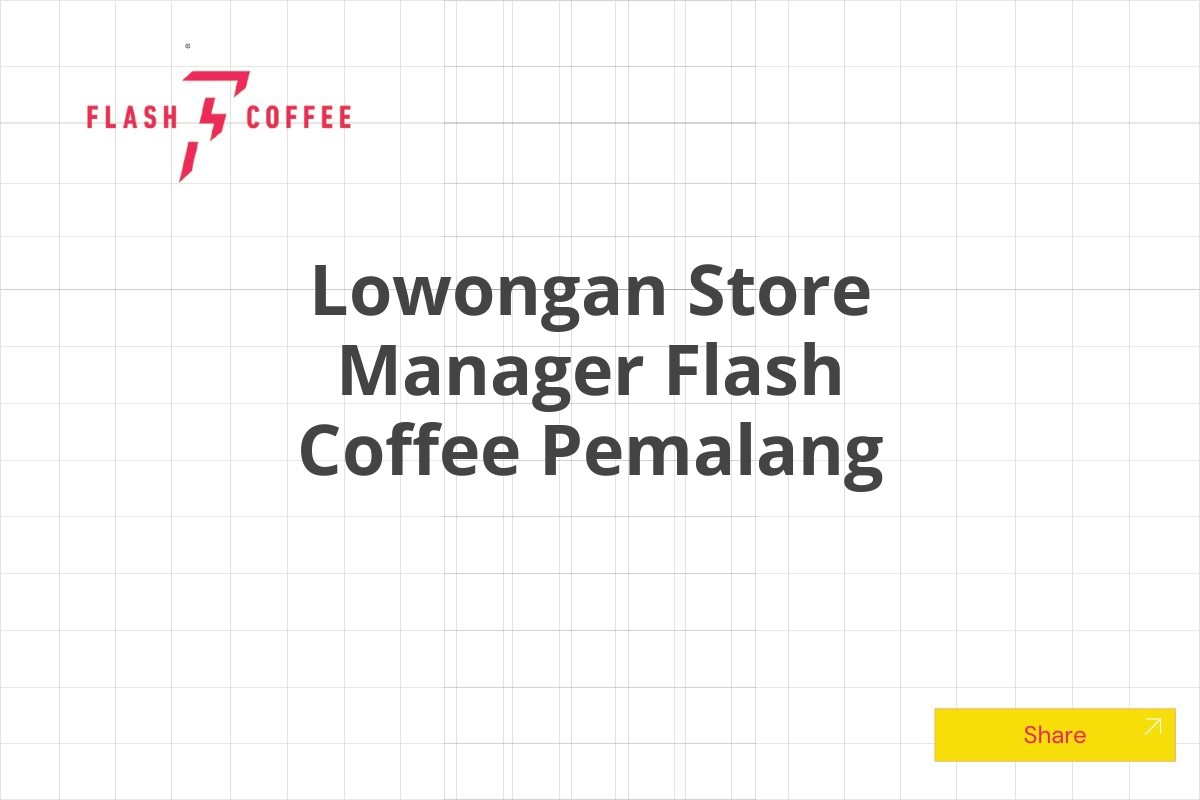 Lowongan Store Manager Flash Coffee Pemalang