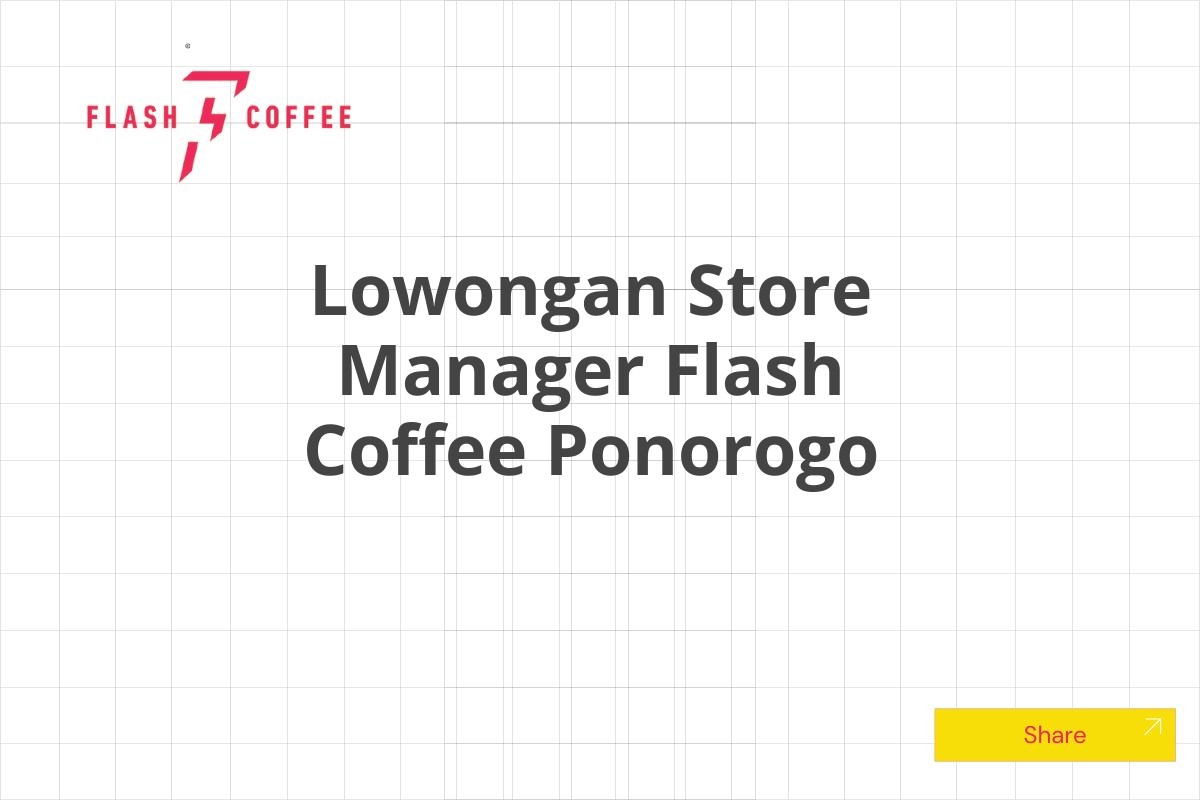 Lowongan Store Manager Flash Coffee Ponorogo