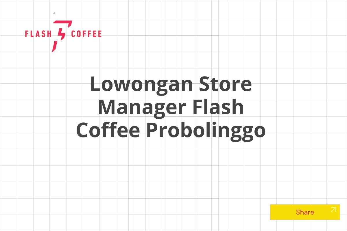 Lowongan Store Manager Flash Coffee Probolinggo