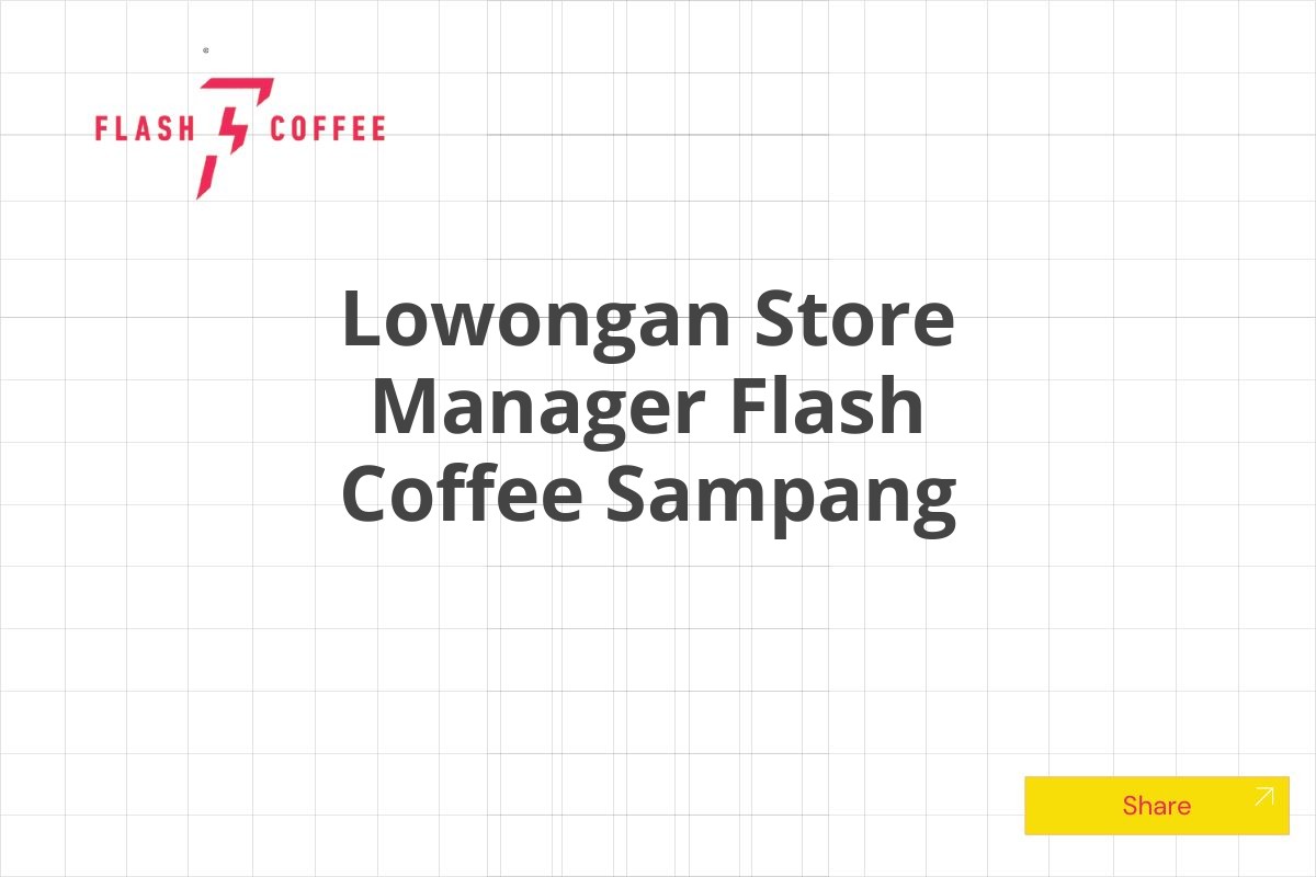 Lowongan Store Manager Flash Coffee Sampang