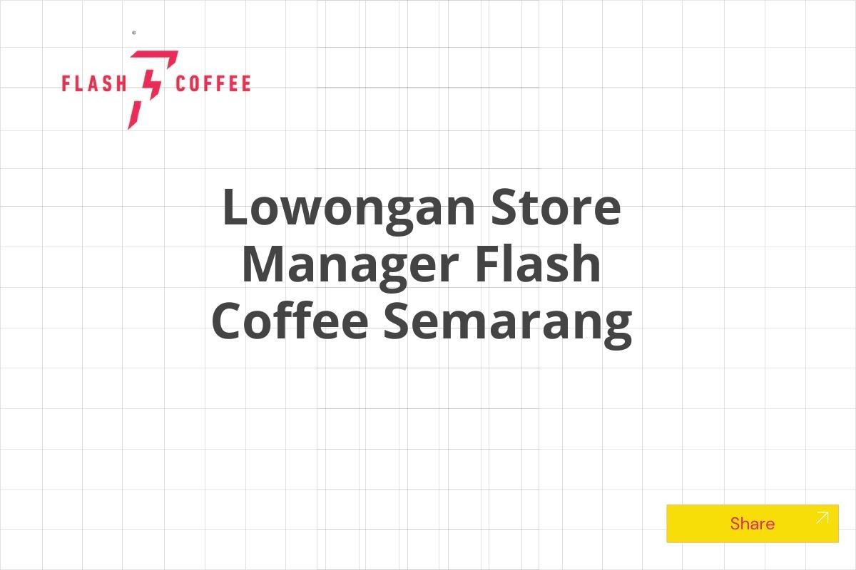 Lowongan Store Manager Flash Coffee Semarang