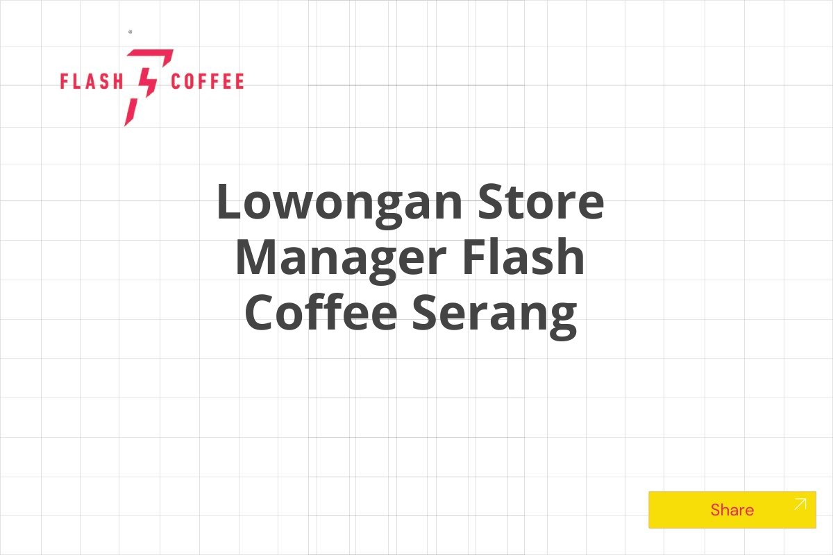 Lowongan Store Manager Flash Coffee Serang