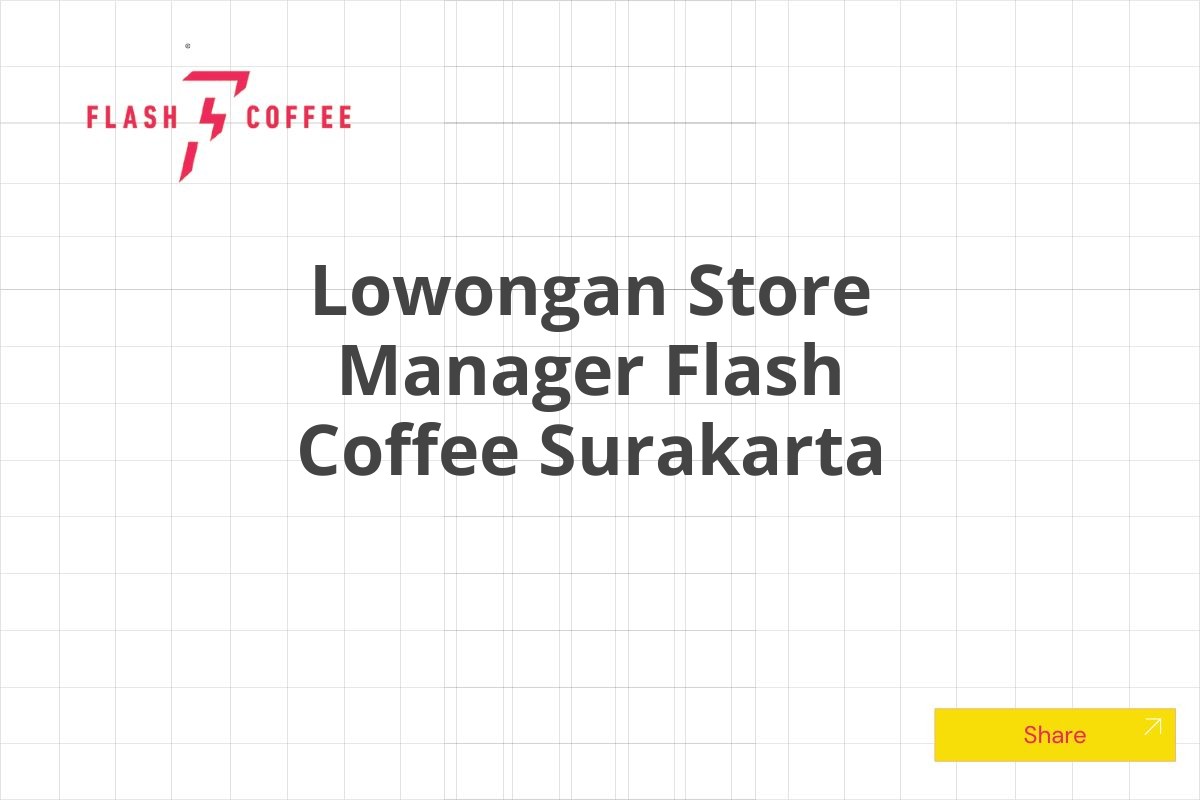 Lowongan Store Manager Flash Coffee Surakarta