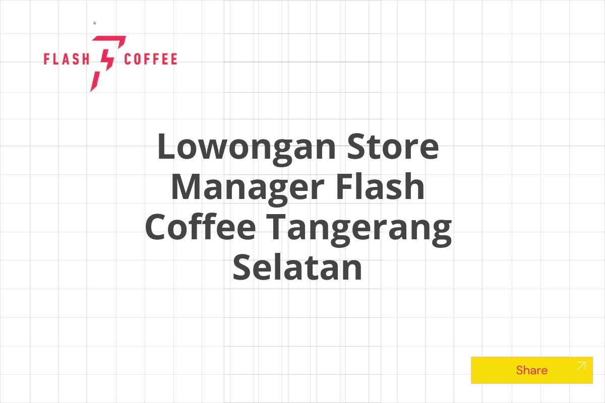 Lowongan Store Manager Flash Coffee Tangerang Selatan