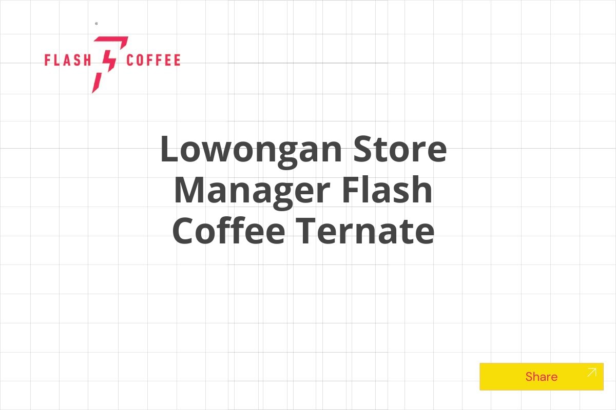 Lowongan Store Manager Flash Coffee Ternate