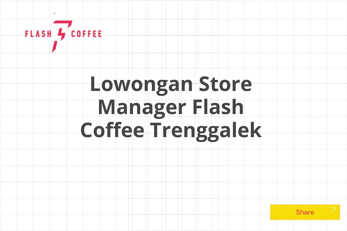 Lowongan Store Manager Flash Coffee Trenggalek