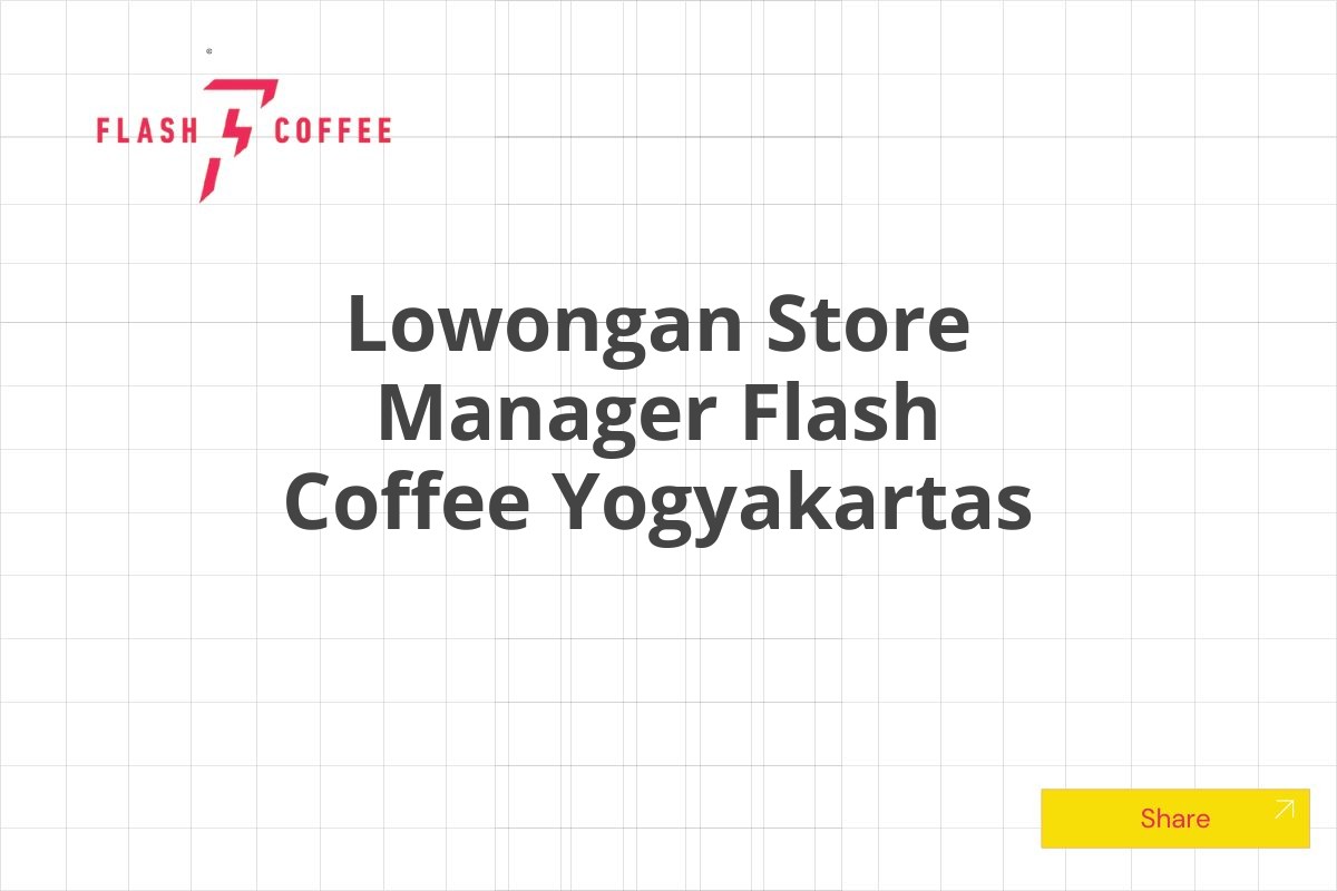 Lowongan Store Manager Flash Coffee Yogyakartas