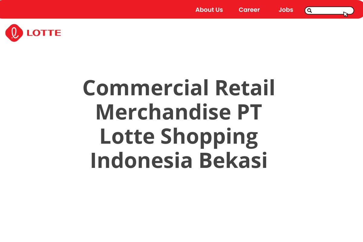 Commercial Retail Merchandise PT Lotte Shopping Indonesia Bekasi