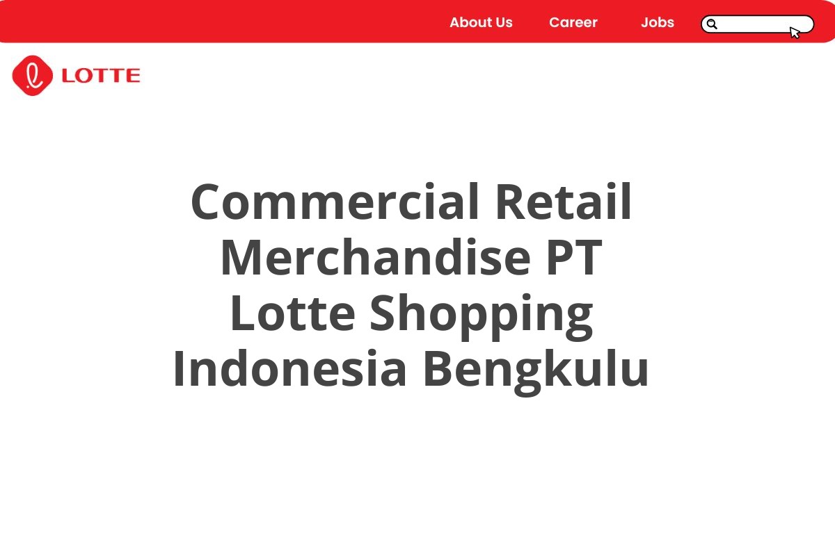 Commercial Retail Merchandise PT Lotte Shopping Indonesia Bengkulu